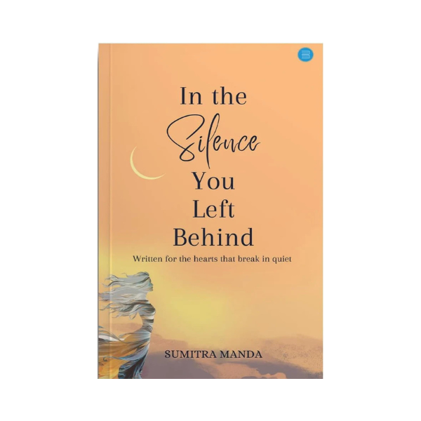In the Silence You Left Behind by Sumitra Manda