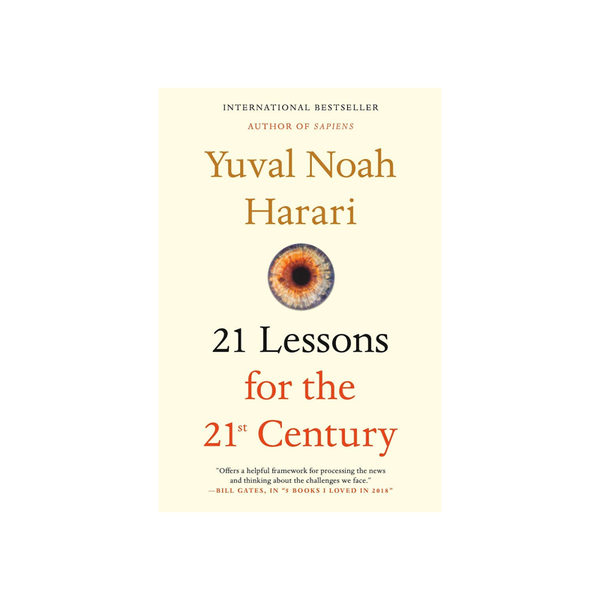 21 Lessons for the 21st Century by Yuval Noah Harari