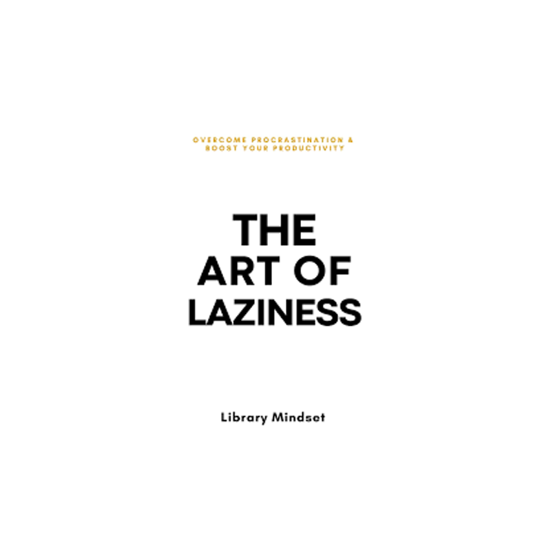 The Art of Laziness by Library Mindset