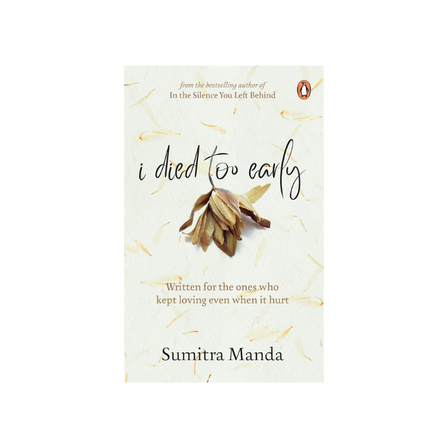I died too early by Sumitra Manda